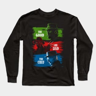 The Good The Bad The Chef Long Sleeve T-Shirt